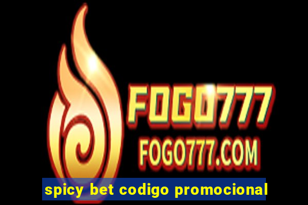 spicy bet codigo promocional